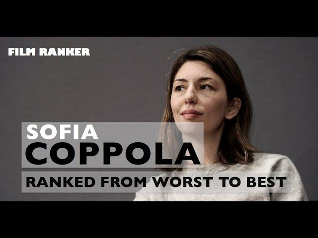 Sofia Coppola Films Ranked From Worst To Best