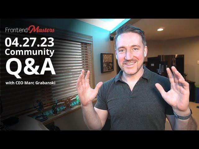 Frontend Masters Community Hangout | April 2023