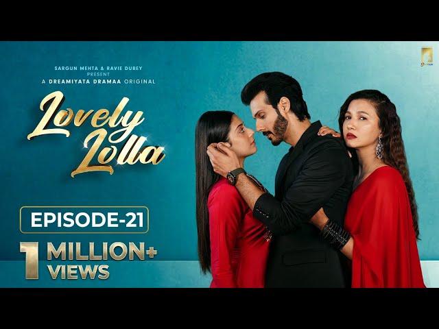 Lovely Lolla - Episode 21 | Isha Malviya | Gauahar Khan | Nikhil Khurana | Sargun Mehta |Ravie Dubey