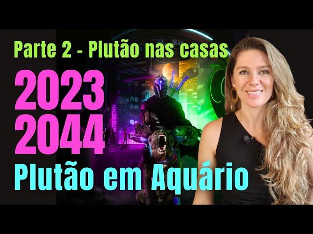 Plutão em Aquário Parte 2: Plutão nas Casas Astrológicas