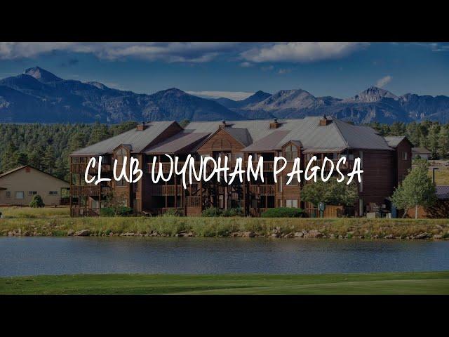 Club Wyndham Pagosa Review - Pagosa Springs , United States of America