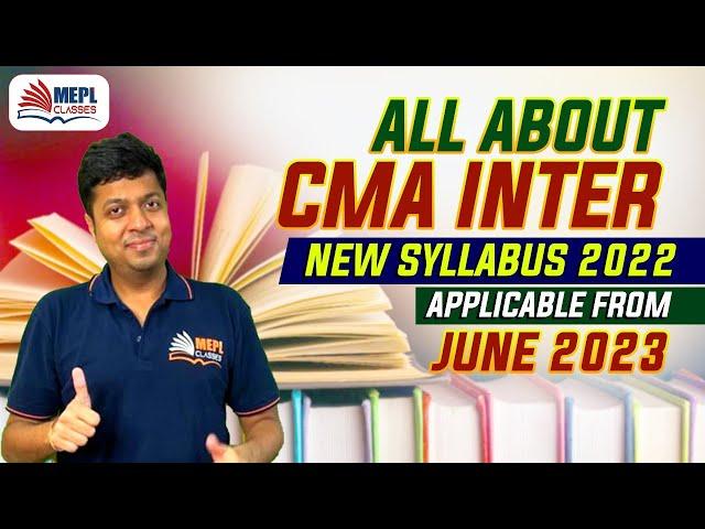 All About CMA Intermediate NEW SYLLABUS 2022 | MEPL - Mohit Agarwal