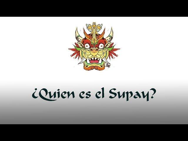 ¿Quien es el Supay? (Parte I)