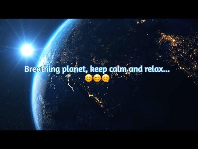 RELAX MUSIC, KEEP CALM & LISTEN - One hour (Breathing Planet) | RelaxivityNow