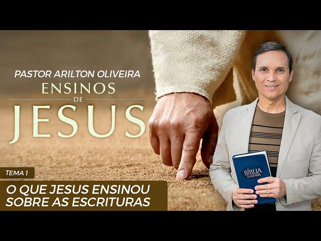 SBT 065 - O QUE JESUS ENSINOU SOBRE AS ESCRITURAS/ ENSINOS DE JESUS/ ENCONTRO COM A VIDA /PR ARILTON