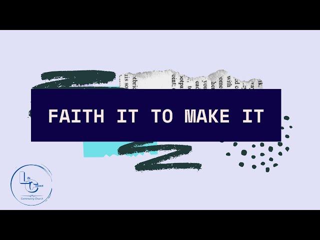 LifeConnect Community Church | Faith It to Make It