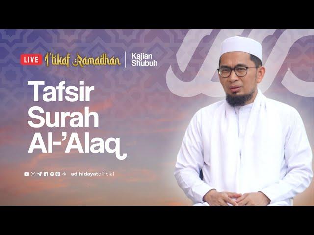 [LIVE] Kajian Bakda Subuh Tafsir Surah Al - 'Alaq ayat: 1-5 - Ustadz Adi Hidayat