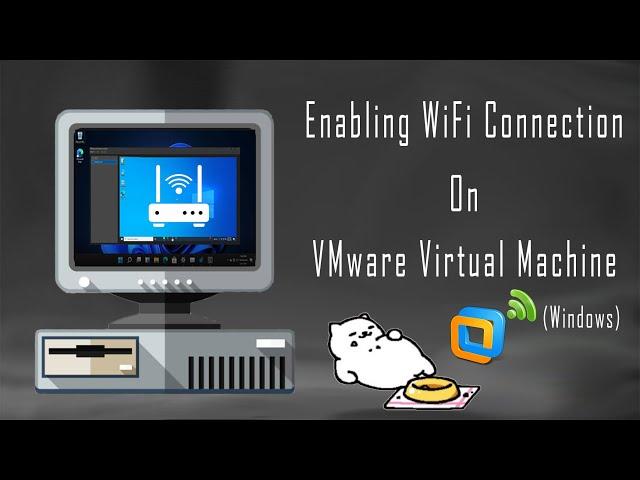 Enabling WiFi connection on VMware Virtual Machine (Windows) | Computer Tips