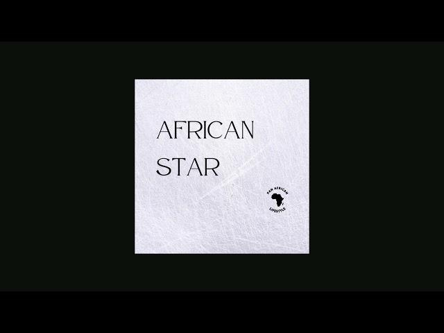 African Star - Pan African Lfiestyle feat. Onset Music Group [AUDIO]