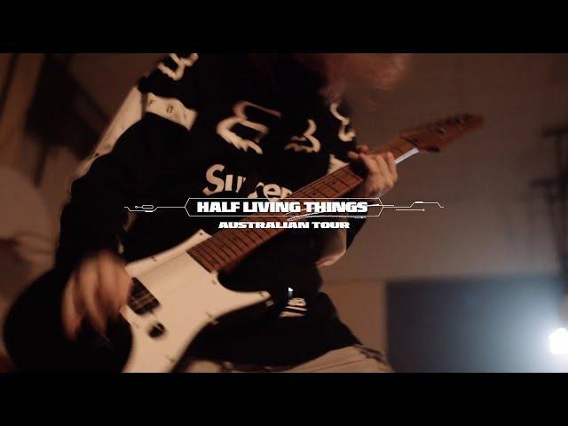 Half Living Things - Australian Tour