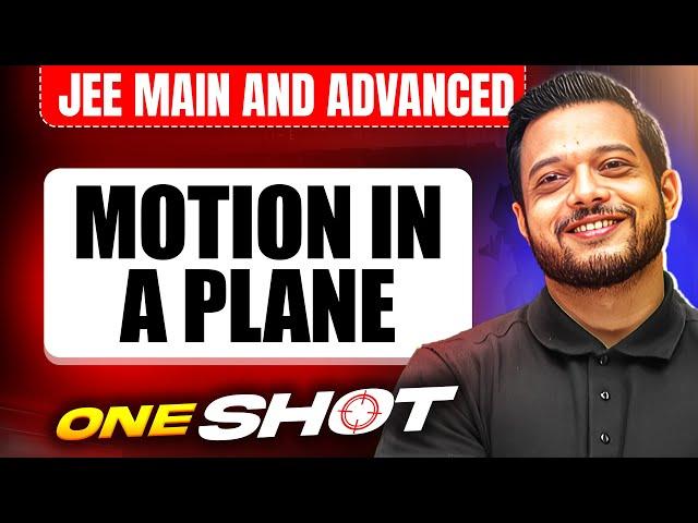 MOTION IN A PLANE in One Shot: All Concepts & PYQs Covered | JEE Main & Advanced