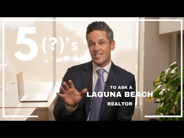 Laguna Beach Real Estate Agent - 5 Questions to Ask