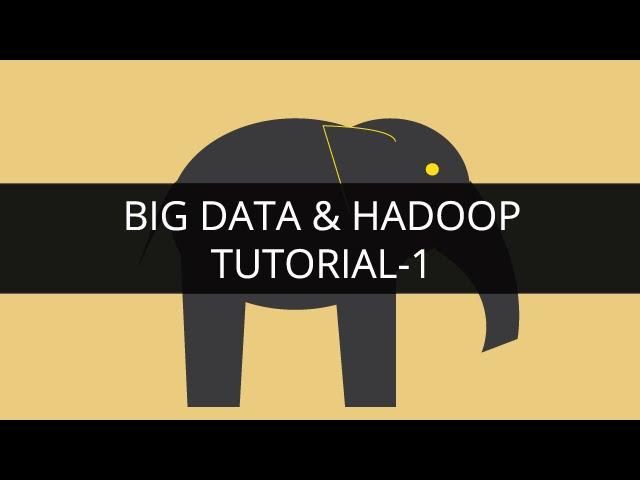 Big Data and Hadoop 1 | Hadoop Tutorial 1 | Big Data Tutorial 1 | Hadoop Tutorial for Beginners - 1