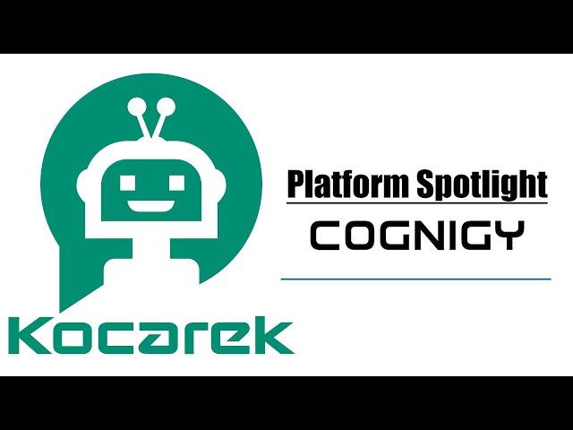 Cognigy.AI - Platform Spotlight | Chatbotentwicklung | Kocarek GmbH