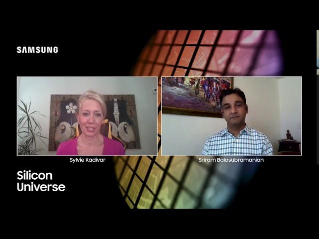 Samsung Silicon Universe Episode 2: Sriram Balasubramanian