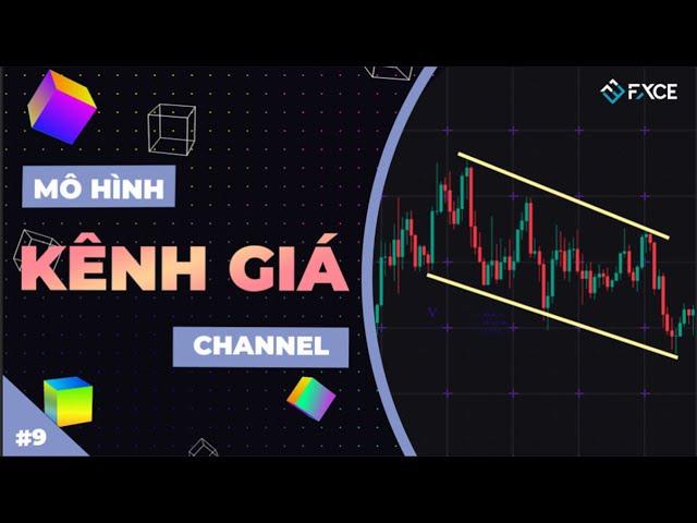 Mô Hình Kênh Giá Trong Forex Là Gì? Giao Dịch Với Mô Hình Kênh Giá Chuẩn Xác [MÔ HÌNH GIÁ]