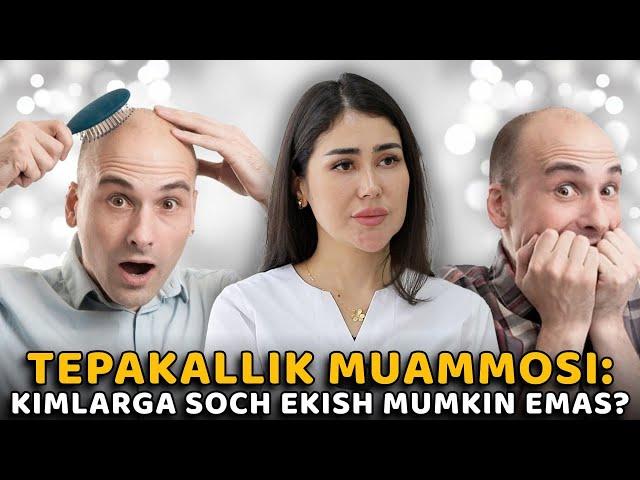 Tepakallik muammosi: kimlarga soch ekish mumkin emas?