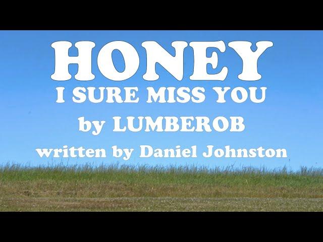 LUMBEROB - "Honey I Sure Miss You" (Official Shimmy-Disc Video)