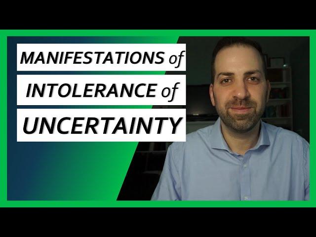 #4 Manifestations of Intolerance of Uncertainty - Overcoming Worry & Anxiety | Dr. Rami Nader