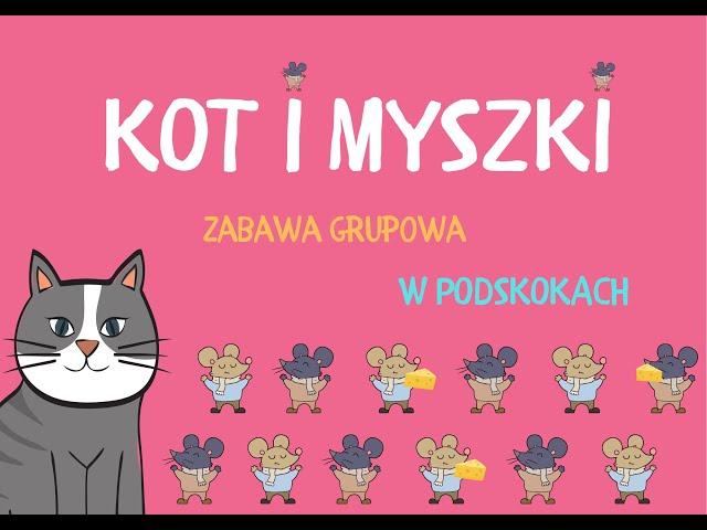 KOT I MYSZKI - zabawa grupowa W PODSKOKACH  |  RYTMICZNO-RUCHOWA