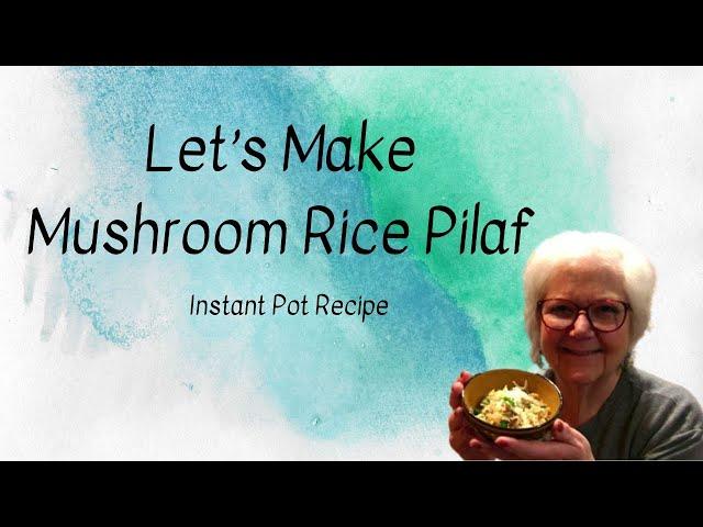 Mushroom & Rice Pilaf | An EASY Instant Pot Recipe!