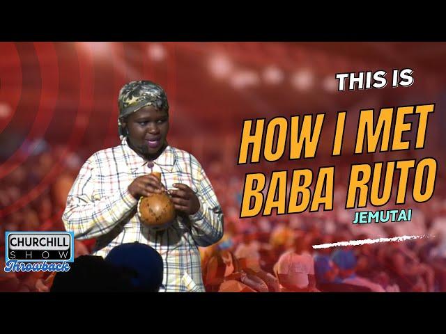 How I MET BABA RUTO-Jemutai|| Churchill Throwback Classics