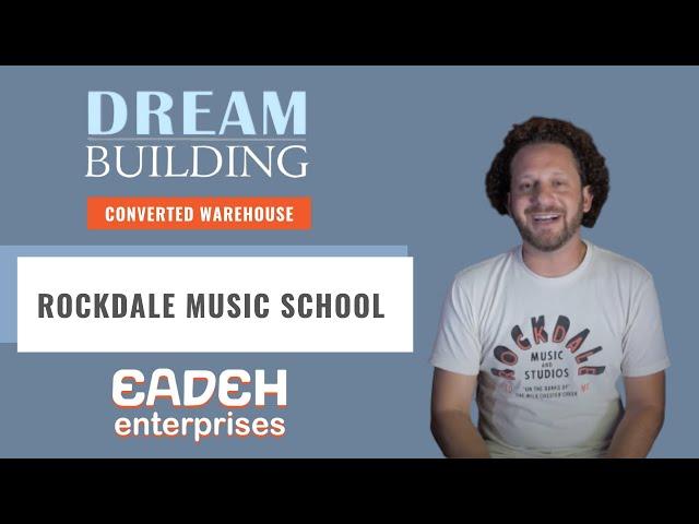 Dream Building: Rockdale Music & Studios with Eadeh Enterprises