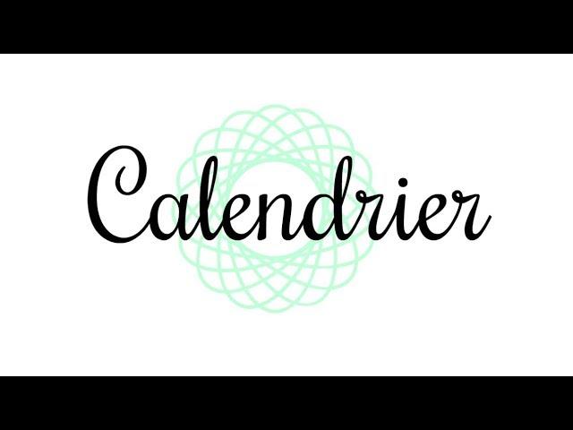 CALENDRIER : Jours de Publication de mes vidéos !