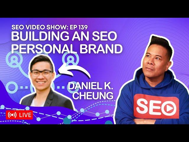 Daniel K. Cheung  Building An SEO Personal Brand