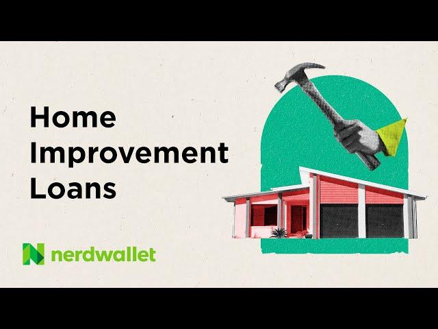 Home Improvement Loans: When To Finance A Renovation