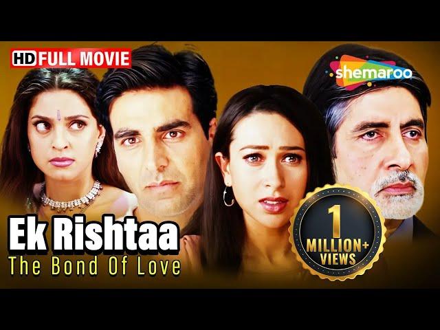 Ek Rishtaa -The Bond Of Love Full HD Movie | Akshay Kumar Superhit Movie | Amitabh Bachchan