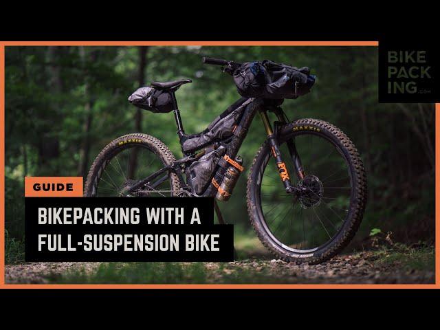 Bikepacking With A Full-Suspension Bike