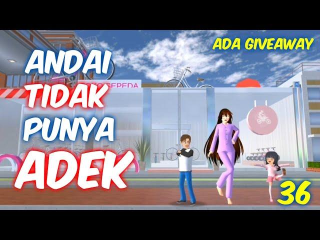 Sakura Drama Andai Aku Tidak Punya Adek Part 36 | Drama Sakura School Simulator Indonesia | SSS