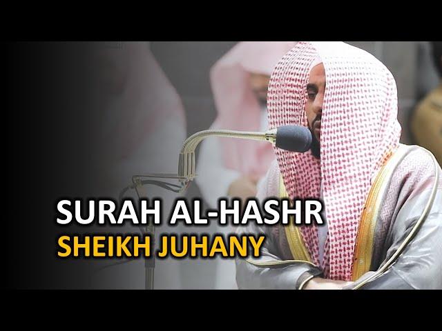 Surah Hashr | Sheikh Juhany | Full Surah English Translation