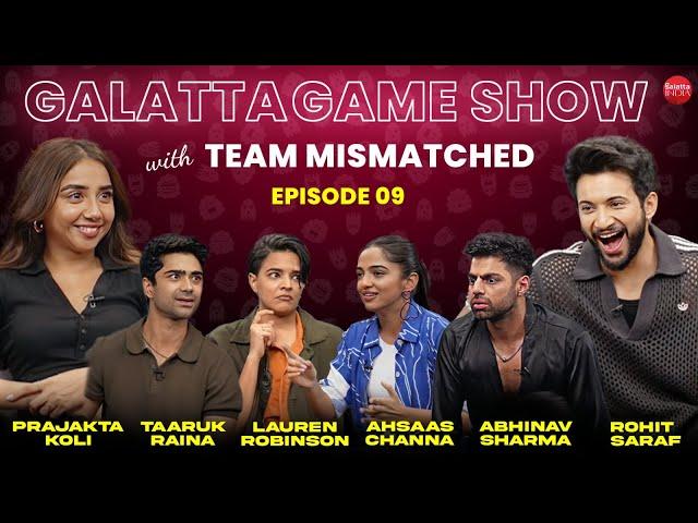 Prajakta Koli, Rohit Saraf, Ahsaas, Abhinav, Taaruk & Lauren's EPIC FIGHT | Game Show |Mismatched S3