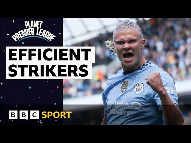 Who are the most efficient strikers in the Premier League? | Planet Premier League | BBC Sport