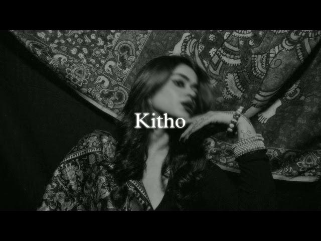 kitho (slowed + reverb)