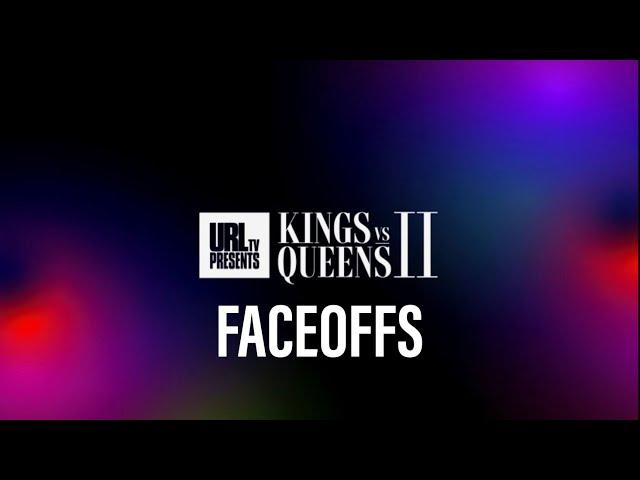 KINGS VS QUEENS 2: FACEOFFS | URLTV