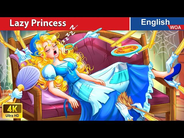 Lazy Princess  Bedtime Stories  Fairy Tales in English @WOAFairyTalesEnglish