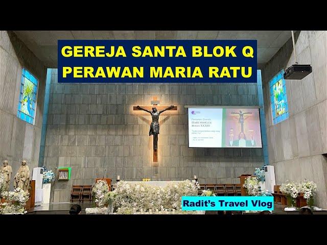 GEREJA SANTA BLOK Q - Santa Perawan Maria Ratu - Jakarta Selatan #GerejaSanta #BlokQ #SPMR #Church