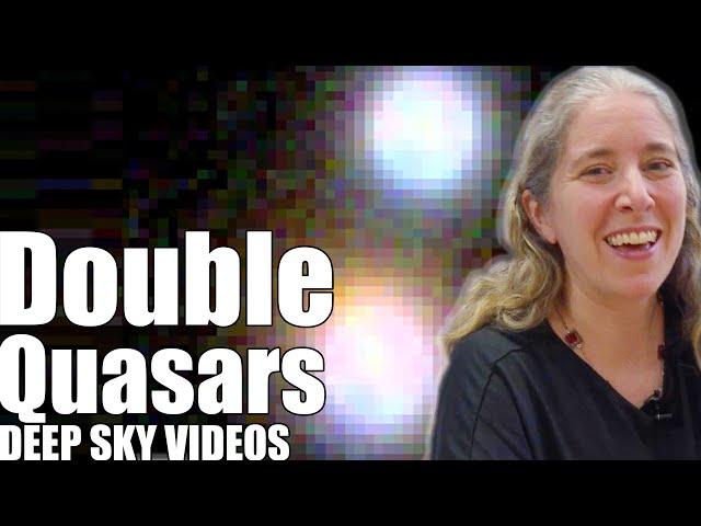 Double Quasars - Deep Sky Videos