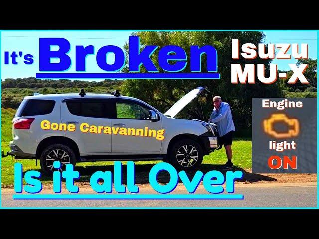 Isuzu MU-X, Engine light on, it's a problem, caravanning around Australia on our caravan adventure.