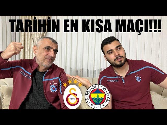 TARİHİN EN KISA MAÇINA TEPKİ VERDİK!!! GALATASARAY-FENERBAHÇE SÜPER KUPA..