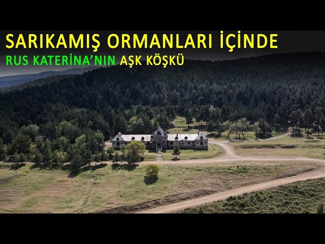 Rus Kraliçesi Katerina ile Baltacı Mehmet Paşanın aşk Köşkü / Katerina Köşkü Sarıkamış Kars