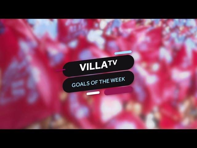 VillaTV Goals Of The Week, Vol 10