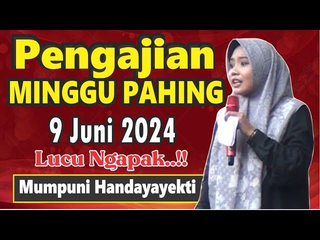 PENGAJIAN MINGGU/AHAD PAHING BERSAMA MUMPUNI HANDAYAYEKTI JUARA AKSI INDOSIAR,9 JUNI 2024