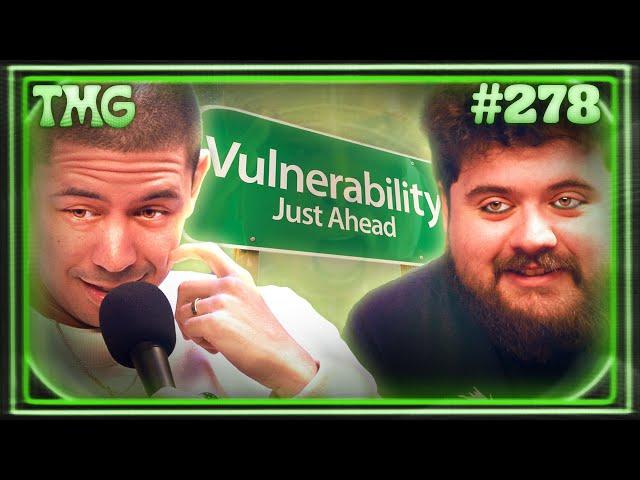 Getting Real & Vulnerable (w/ MeatCanyon)  | TMG - Episode 278