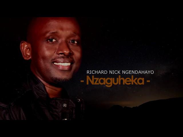 NZAGUHEKA By Richard Nick Ngendahayo (Pre-recorded)