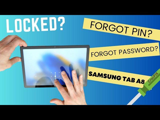 Forgot password on SAMSUNG TAB A8? Locked - unlock & FACTORY reset with CrocFIX