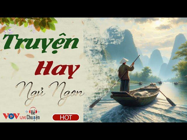 Lắng Nghe Truyện Hay Ngủ Ngon, Thư Giãn | Đọc Truyện Đêm Khuya Đài Tiếng Nói Việt Mam